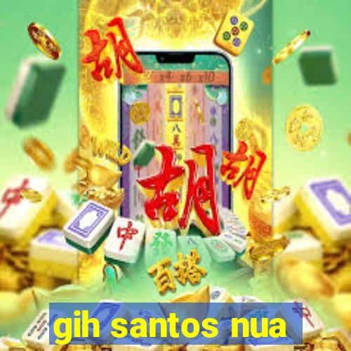 gih santos nua